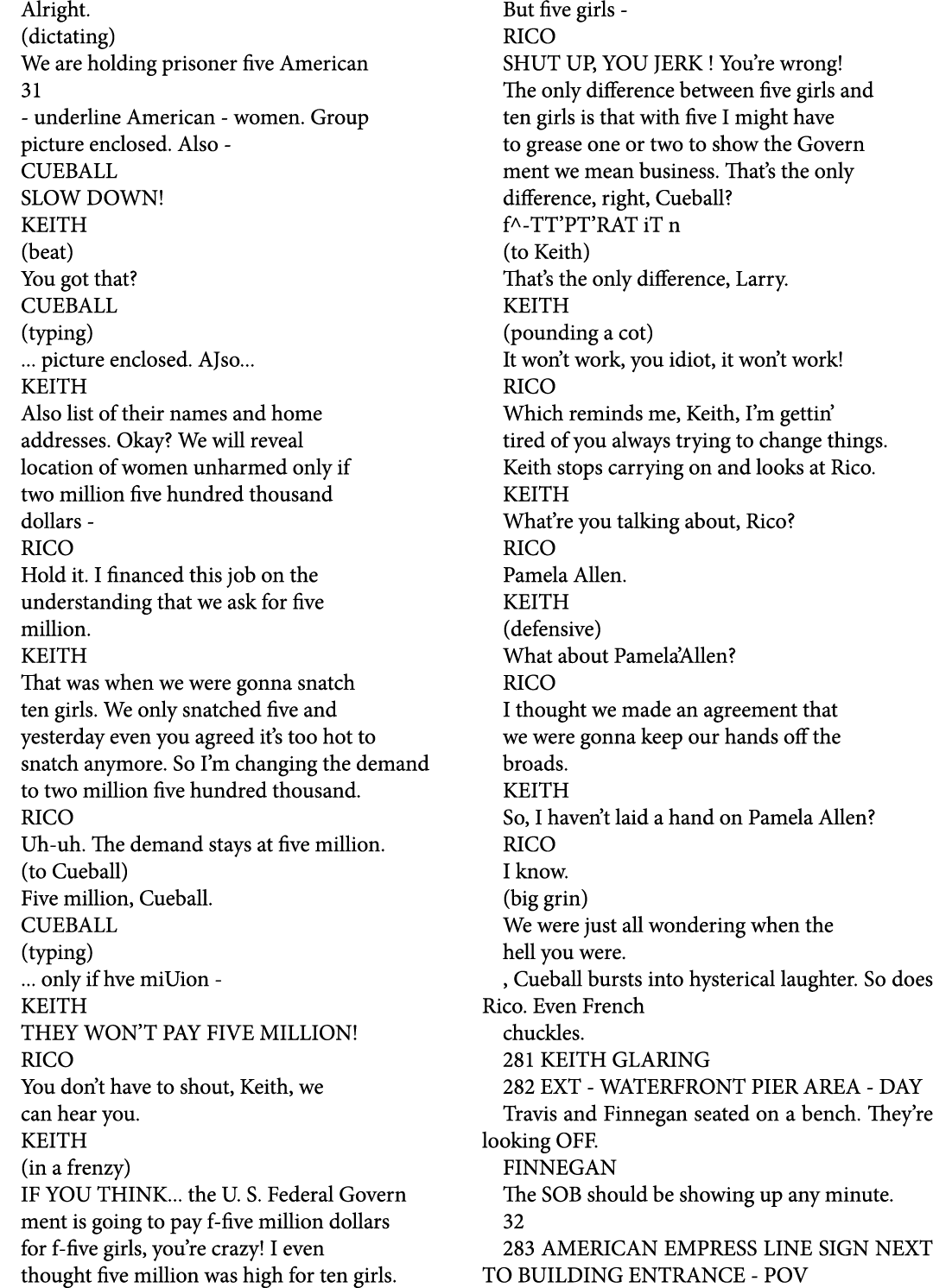Alright. (dictating) We are holding prisoner five American 31 underline American women. Group picture enclosed. Also ...