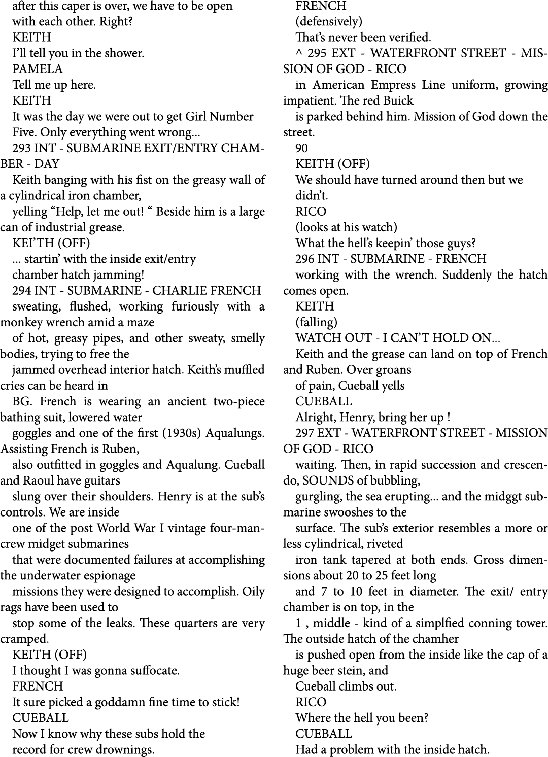 after this caper is over, we have to be open with each other. Right? KEITH I’ll tell you in the shower. PAMELA Tell m...
