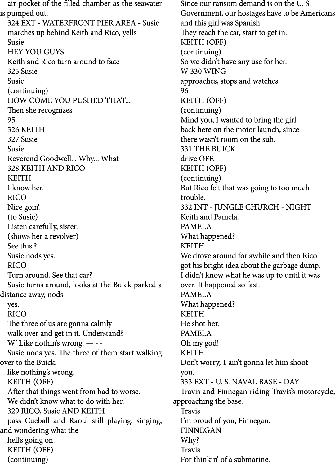 air pocket of the filled chamber as the seawater is pumped out. 324 EXT WATERFRONT PIER AREA Susie marches up behind ...