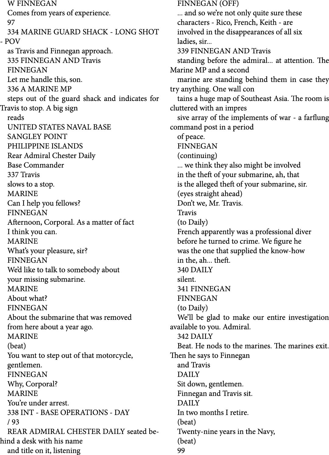 W FINNEGAN Comes from years of experience. 97 334 MARINE GUARD SHACK LONG SHOT POV as Travis and Finnegan approach. 3...