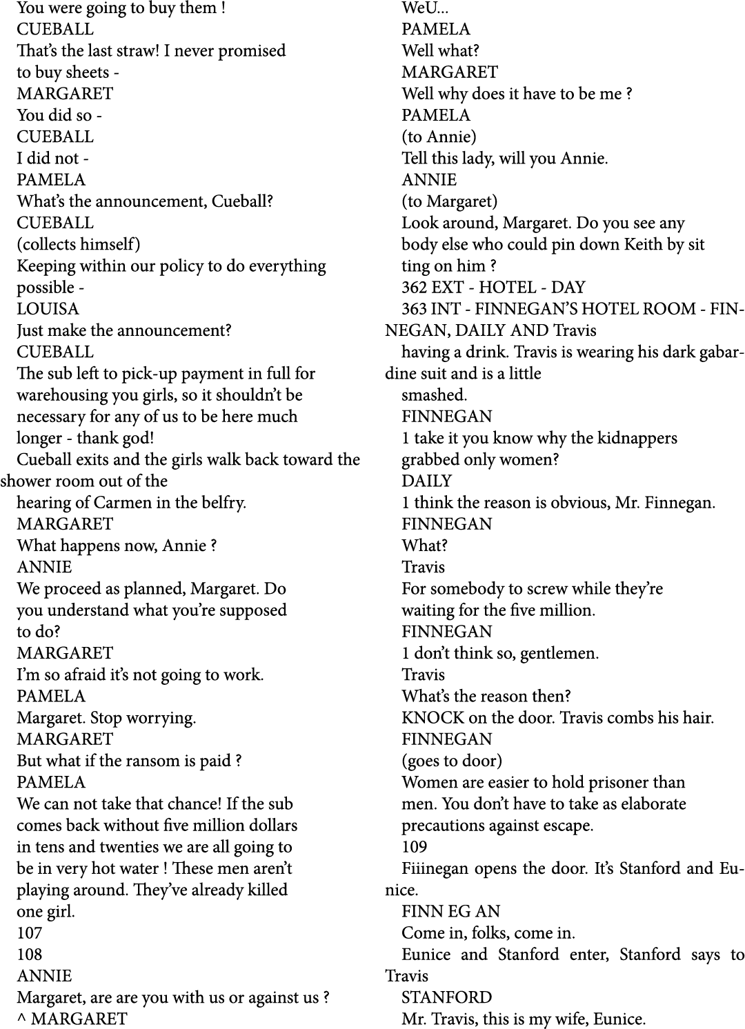 You were going to buy them ! CUEBALL That’s the last straw! I never promised to buy sheets MARGARET You did so CUEBAL...