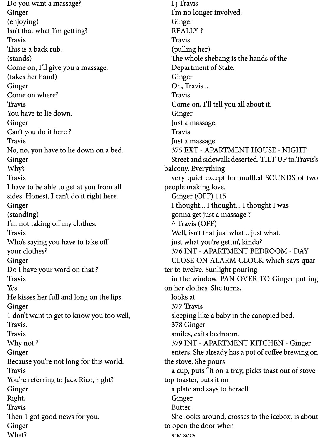 Do you want a massage? Ginger (enjoying) Isn’t that what I’m getting? Travis This is a back rub. (stands) Come on, I’...