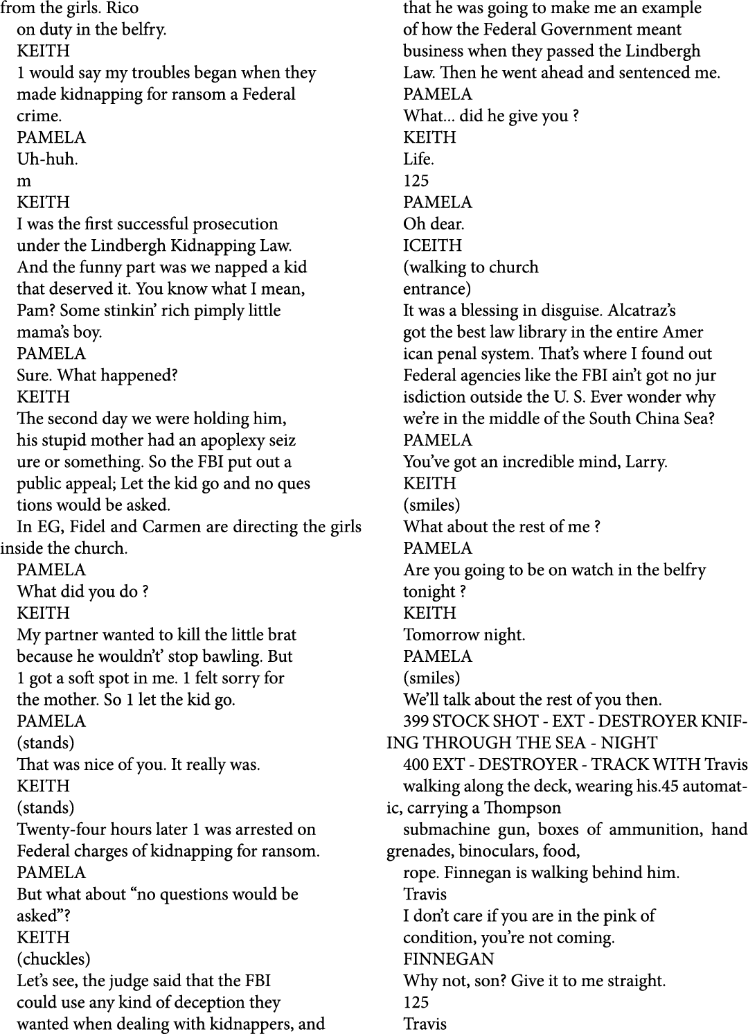 from the girls. Rico on duty in the belfry. KEITH 1 would say my troubles began when they made kidnapping for ransom ...
