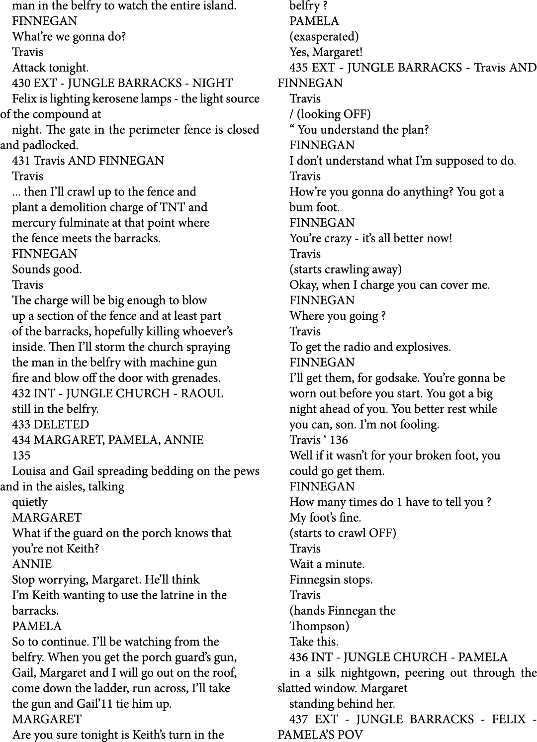 man in the belfry to watch the entire island. FINNEGAN What’re we gonna do? Travis Attack tonight. 430 EXT JUNGLE BAR...