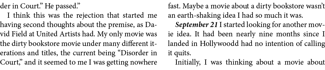 der in Court.” He passed.” I think this was the rejection that started me having second thoughts about the premise, a...