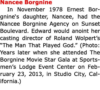 Nancee Borgnine In November 1978 Ernest Borgnine‘s daughter, Nancee, had the ﻿Nancee Borgnine Agency on Sunset Boule...