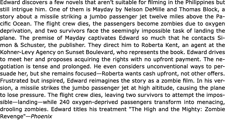 Edward discovers a few novels that aren’t suitable for filming in the ﻿Philippines but still intrigue him. One of the...