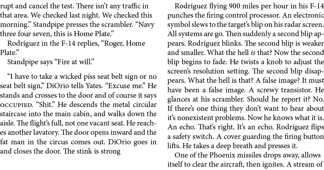 rupt and cancel the test. There isn’t any traffic in that area. We checked last night. We checked this morning.” Stan...
