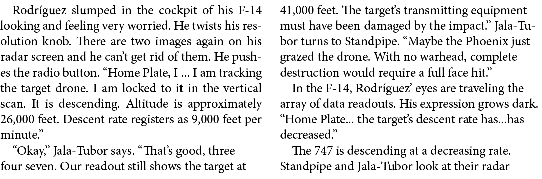 Rodr guez slumped in the cockpit of his F 14 looking and feeling very worried. He twists his resolution knob. There a...