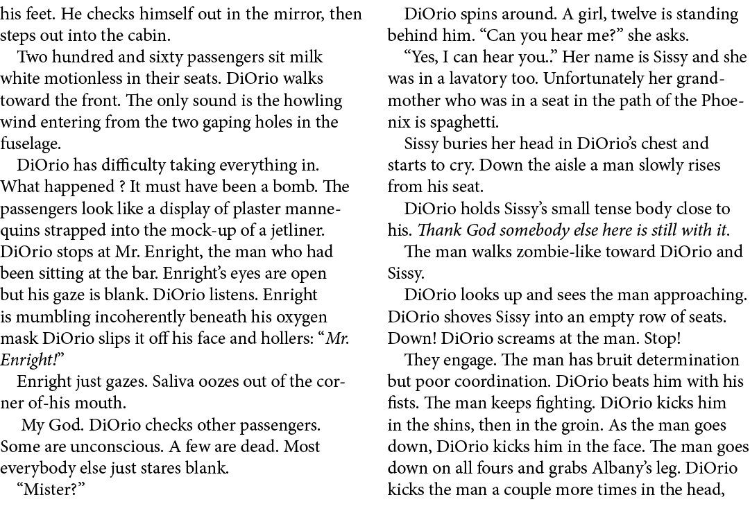 his feet. He checks himself out in the mirror, then steps out into the cabin. Two hundred and sixty passengers sit mi...