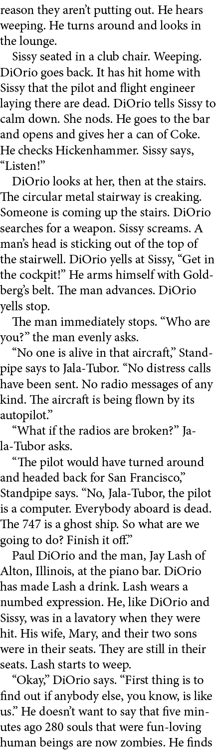 reason they aren’t putting out. He hears weeping. He turns around and looks in the lounge. Sissy seated in a club cha...