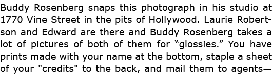 Buddy Rosenberg snaps this photograph in his studio at 1770 Vine Street in the pits of Hollywood. ﻿Laurie Robertson ...