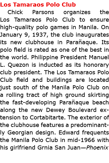 Los Tamaraos Polo Club Chick Parsons organizes the Los Tamaraos Polo Club to ensure high quality polo games in ﻿Manil...