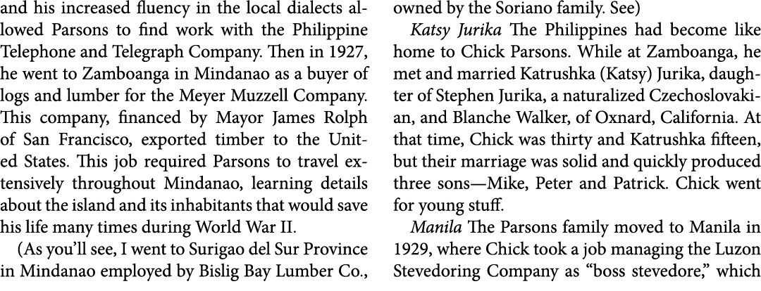 and his increased fluency in the local dialects allowed Parsons to find work with the Philippine Telephone and Telegr...