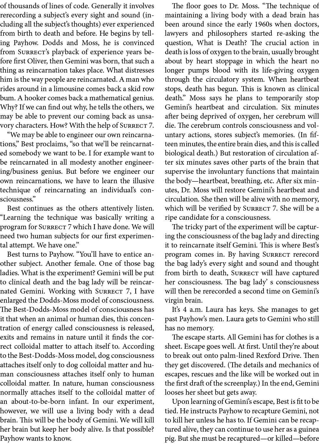 of thousands of lines of code. Generally it involves rerecording a subject’s every sight and sound (including all the...