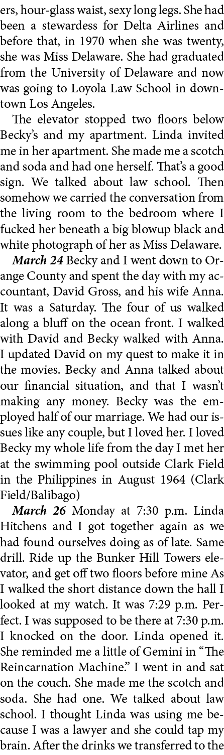 ers, hour glass waist, sexy long legs. She had been a stewardess for Delta Airlines and before that, in 1970 when she...