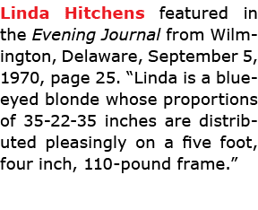 Linda Hitchens featured in the Evening Journal from Wilmington, Delaware, September 5, 1970, page 25. “Linda is a blu...