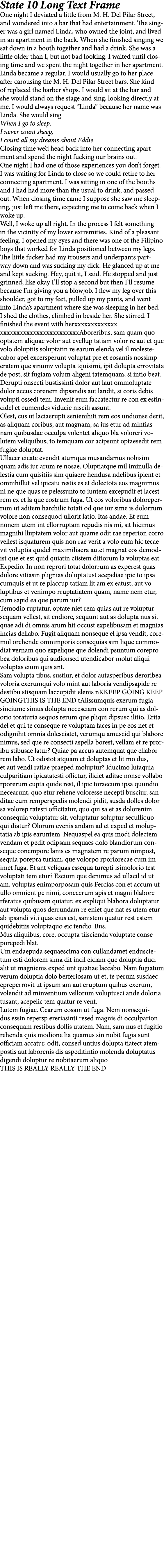State 10 Long Text Frame One night I deviated a little from M. H. Del Pilar Street, and wondered into a bar that had ...