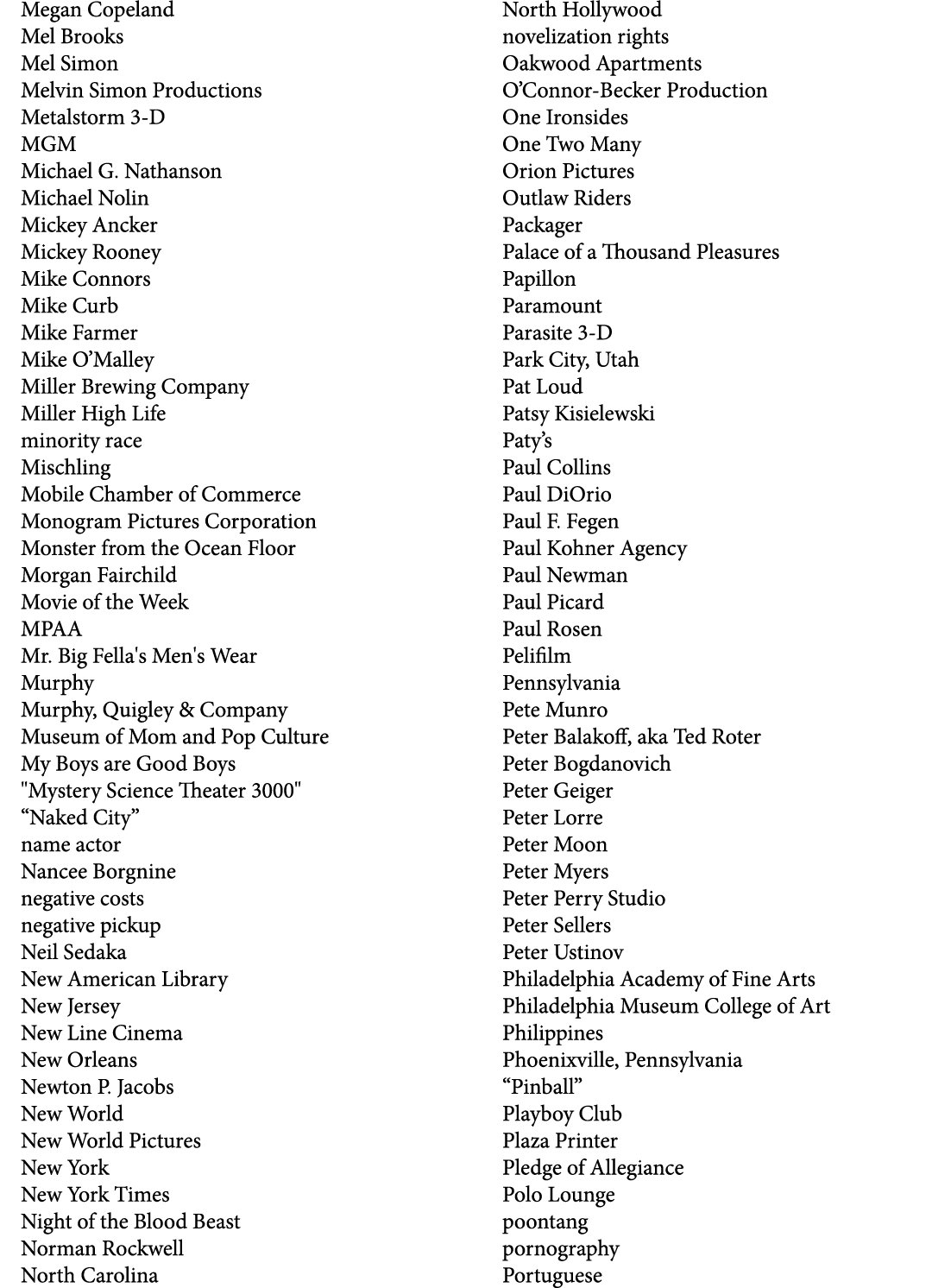 Megan Copeland Mel Brooks Mel Simon Melvin Simon Productions Metalstorm 3 D MGM Michael G. Nathanson Michael Nolin Mi...