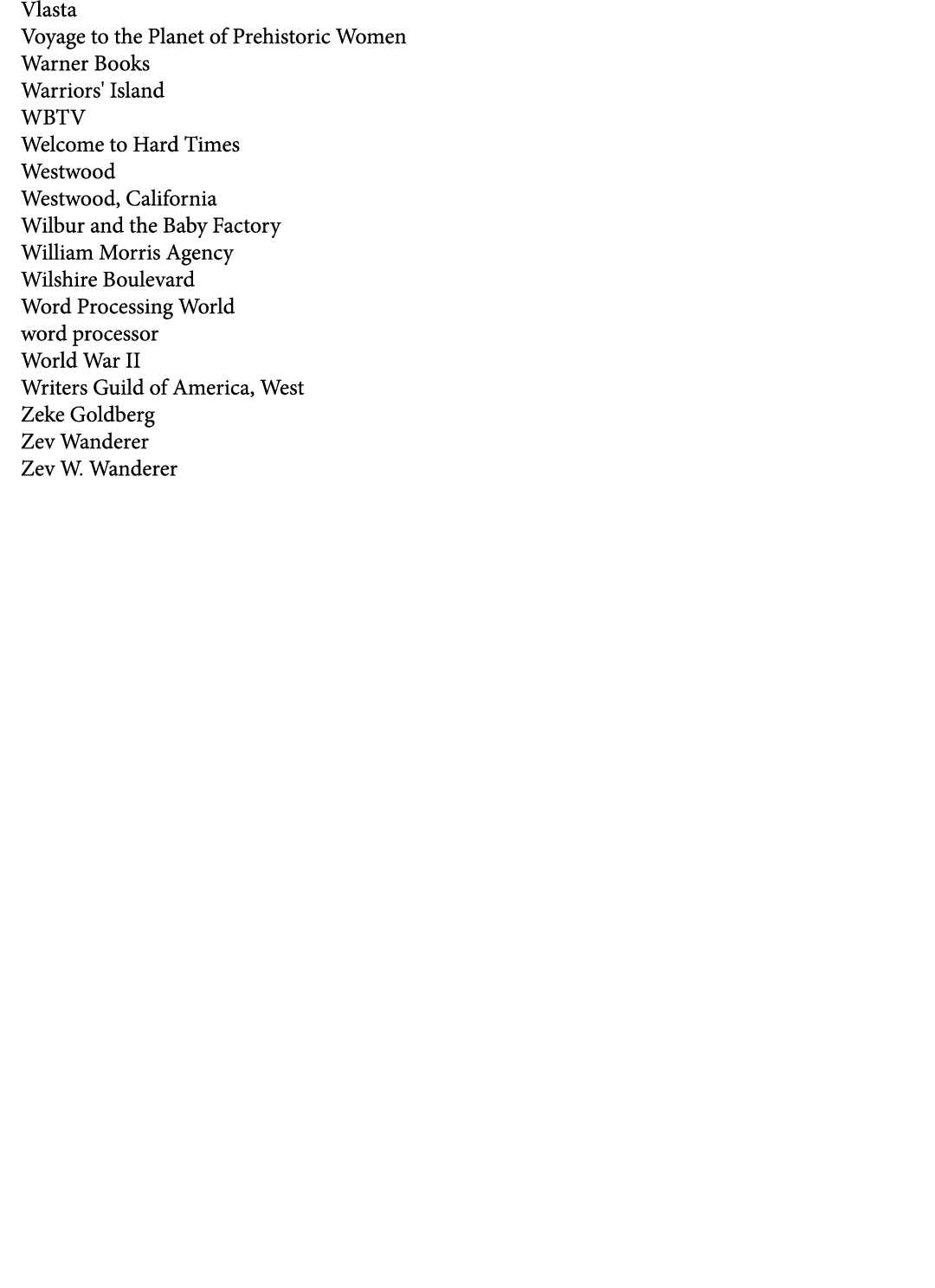 Vlasta Voyage to the Planet of Prehistoric Women Warner Books Warriors' Island WBTV Welcome to Hard Times Westwood We...