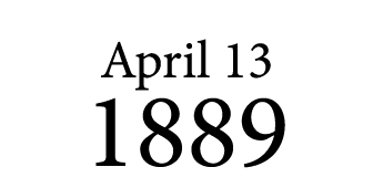 April 13 1889