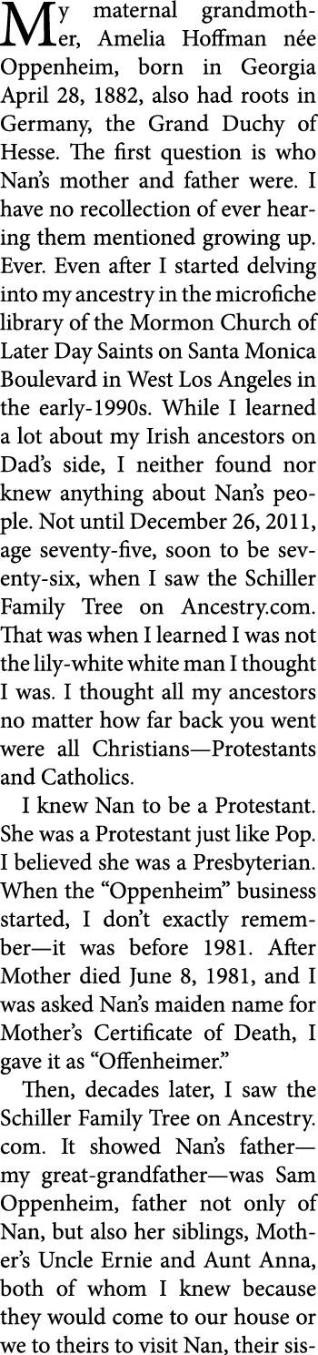 My maternal grandmother, ﻿Amelia Hoffman n e Oppenheim, born in ﻿Georgia April 28, 1882, also had roots in ﻿Germany, ...