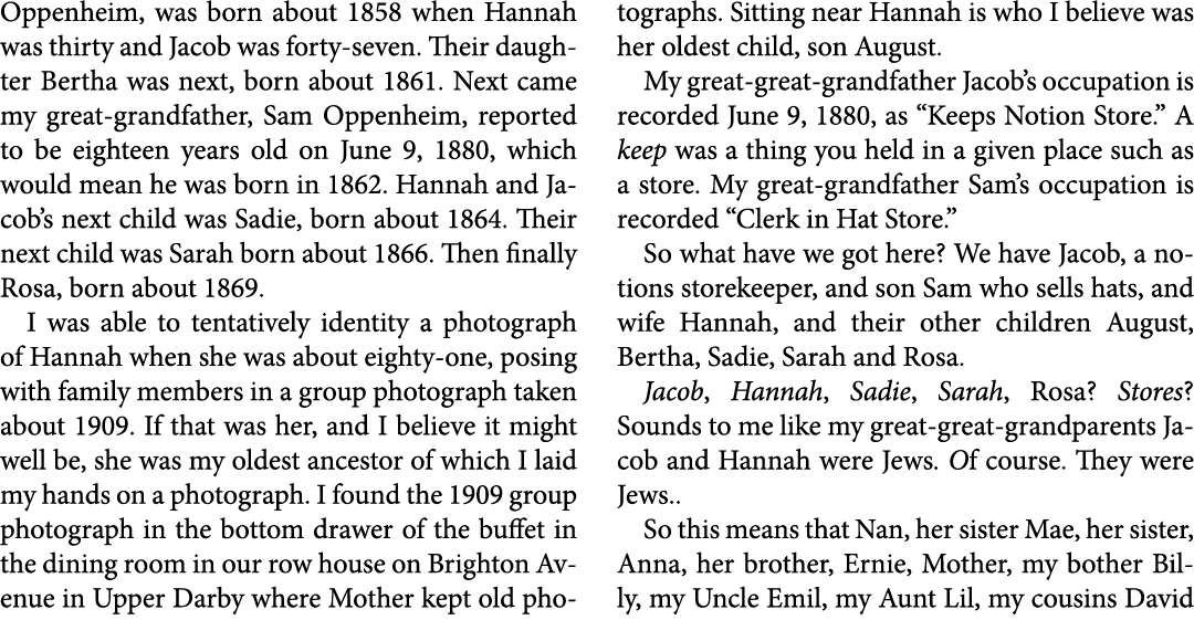 Oppenheim, was born about 1858 when Hannah was thirty and Jacob was forty seven. Their daughter Bertha was next, born...