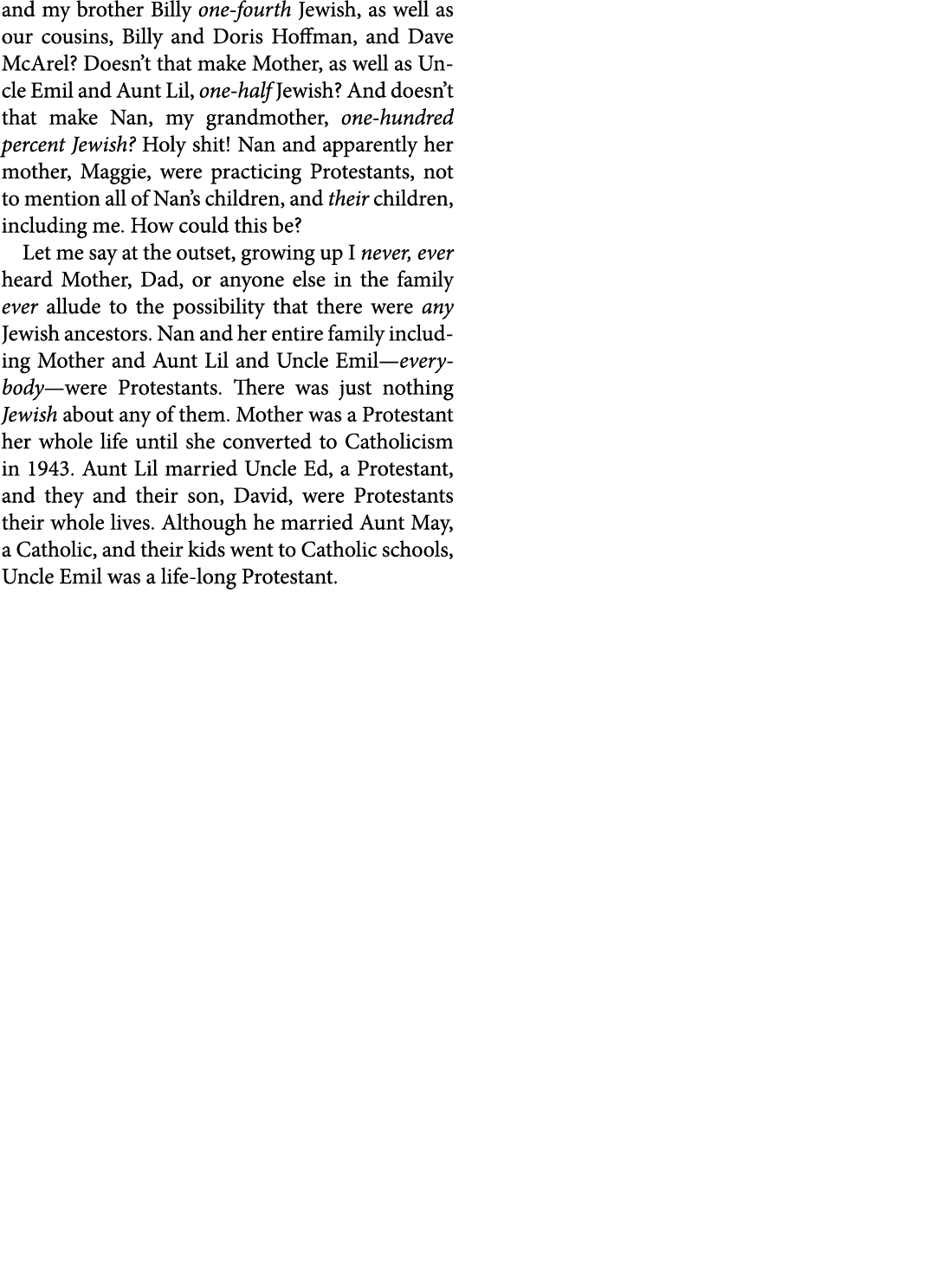 and my brother Billy one fourth ﻿Jewish, as well as our cousins, Billy and Doris Hoffman, and Dave McArel? Doesn’t th...