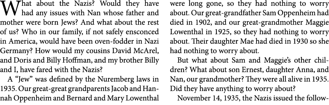 What about the ﻿Nazis? Would they have had any issues with Nan whose father and mother were born ﻿﻿Jews? And what abo...