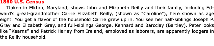 1860 U.S. Census Ttaken in ﻿Elkton, Maryland, shows John and Elizabeth Reilly and their family, including Edward’s gr...