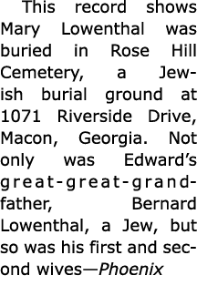 This record shows Mary Lowenthal was buried in ﻿Rose Hill Cemetery, a ﻿Jewish burial ground at 1071 Riverside Drive, ...