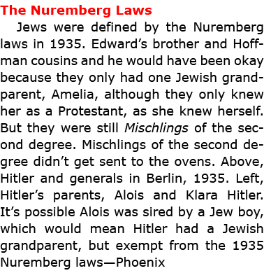 The Nuremberg Laws ﻿﻿Jews were defined by the Nuremberg laws in 1935. Edward’s brother and Hoffman cousins and he wou...