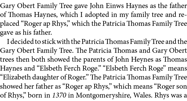 Gary Obert Family Tree gave ﻿John Einws ﻿Haynes as the father of ﻿Thomas ﻿Haynes, which I adopted in my family tree ...