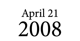 April 21 2008