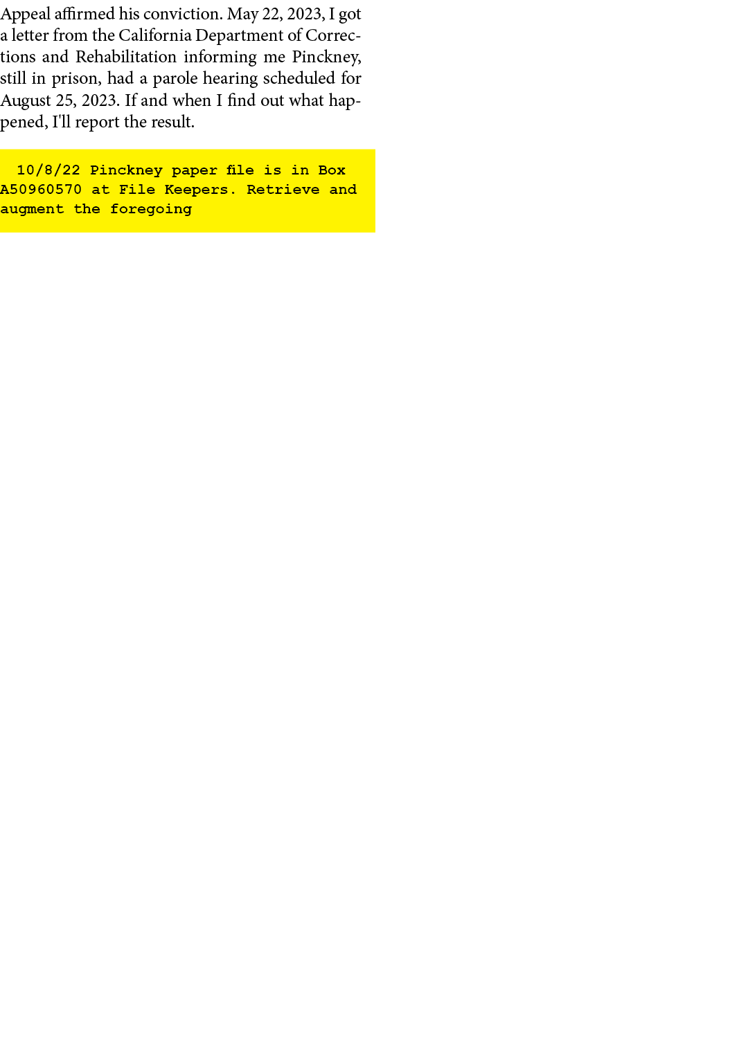 Appeal affirmed his conviction. May 22, 2023, I got a letter from the ﻿California Department of Corrections and Rehab...
