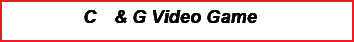 C & G Video Game 