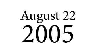 August 22 2005