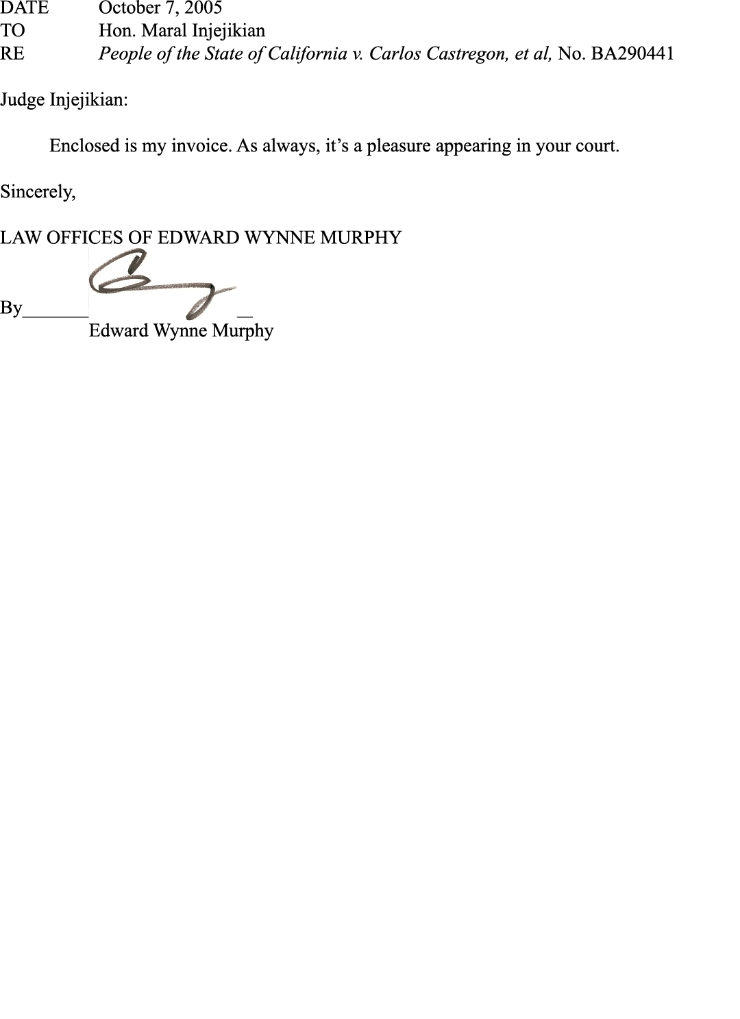 DATE October 7, 2005 TO Hon. Maral Injejikian RE People of the State of California v. Carlos Castregon, et al, No. BA...