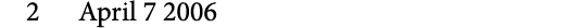 2 April 7 2006