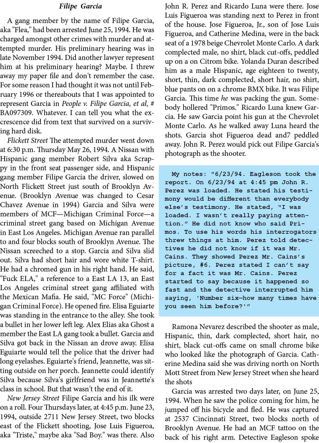 ﻿Filipe Garcia A gang member by the name of ﻿﻿Filipe Garcia, aka \“Flea,\" had been arrested June 25, 1994. He was c...