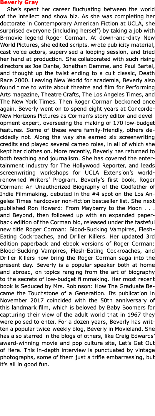 Beverly Gray She’s spent her career fluctuating between the world of the intellect and show biz. As she was completin...
