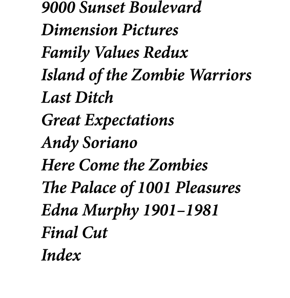9000 Sunset Boulevard Dimension Pictures Family Values Redux Island of the Zombie Warriors Last Ditch Great Expectati...