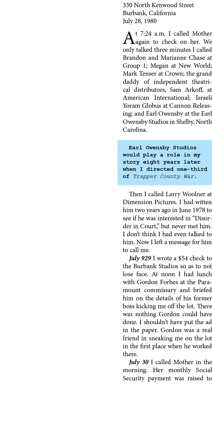 330 North Kenwood Street ﻿Burbank, California July 28, 1980 At 7:24 a.m. I called Mother again to check on her. We on...
