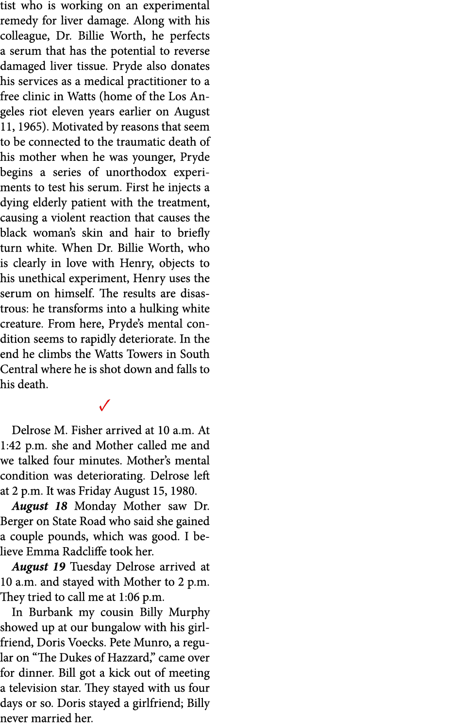 tist who is working on an experimental remedy for liver damage. Along with his colleague, Dr. Billie Worth, he perfec...