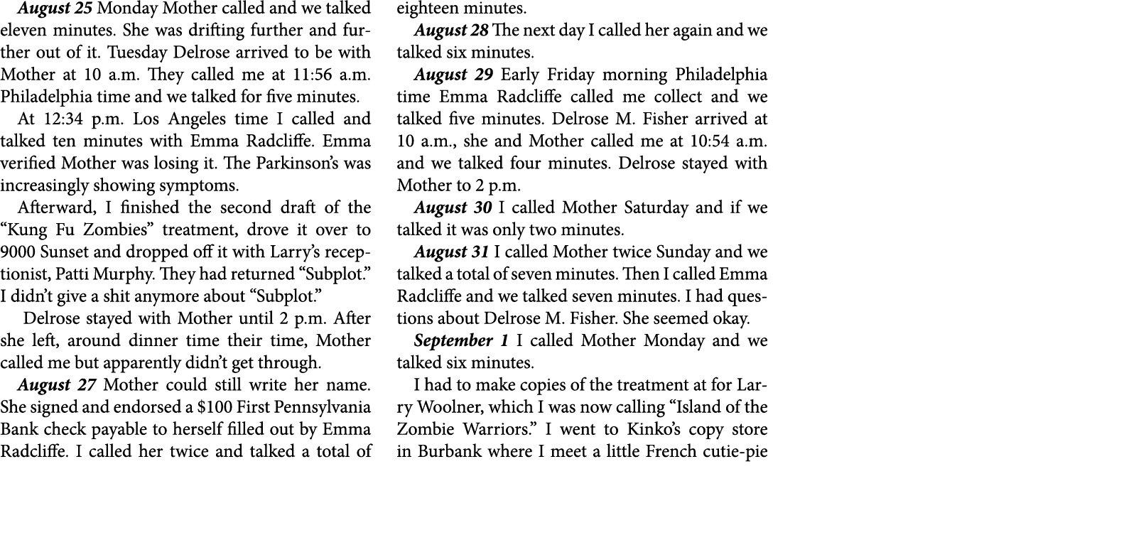 August 25 Monday Mother called and we talked eleven minutes. She was drifting further and further out of it. Tuesday ...