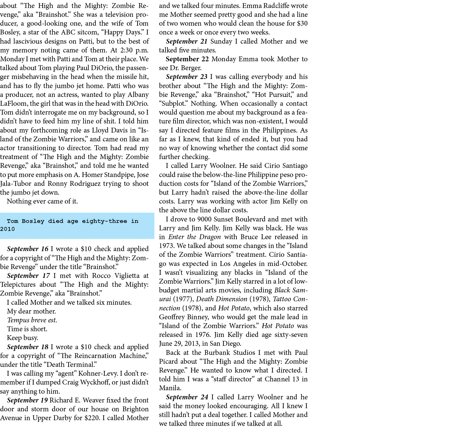 about “﻿The High and the Mighty: Zombie Revenge,” aka “Brainshot.” She was a television producer, a good looking one,...