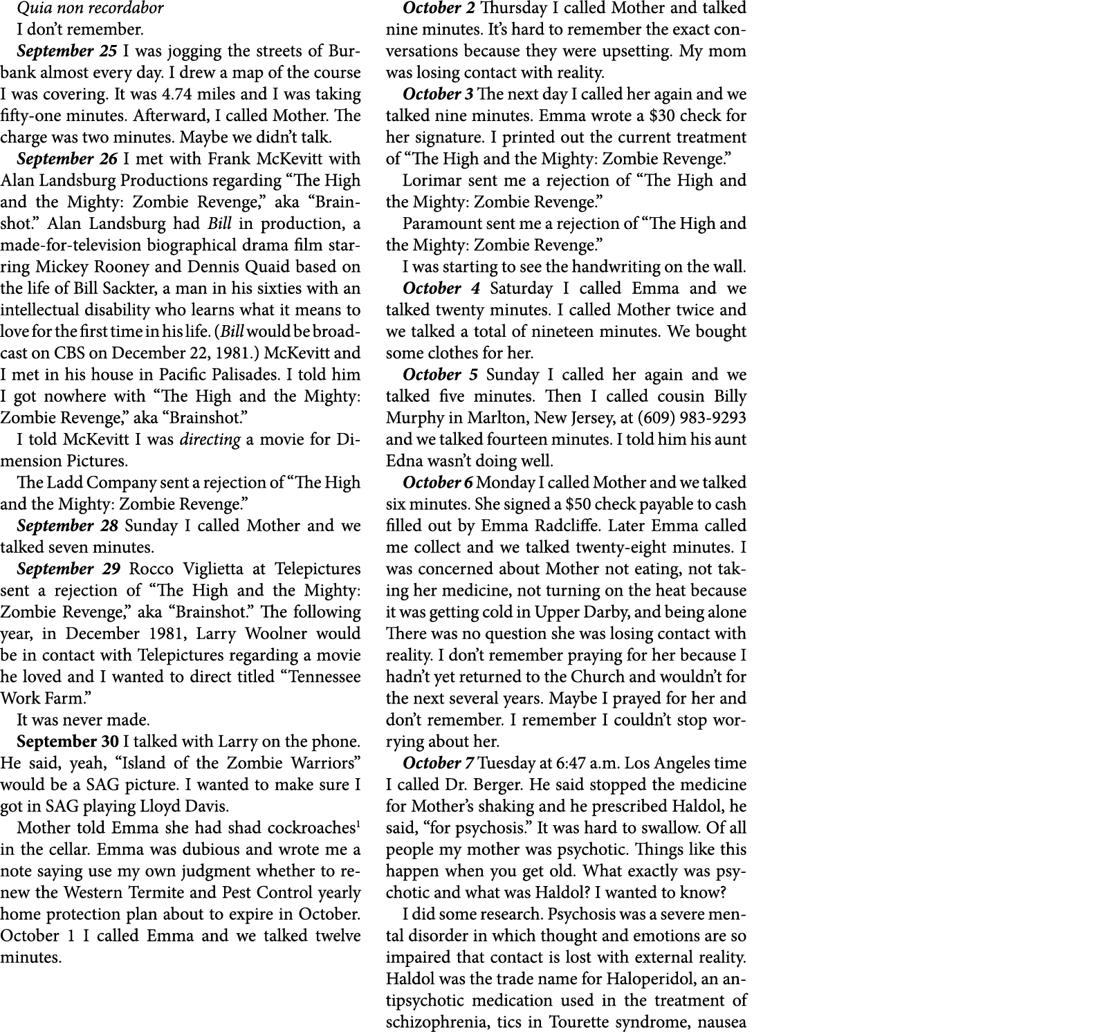 Quia non recordabor I don’t remember. September 25 I was ﻿jogging the streets of ﻿Burbank almost every day. I drew a ...