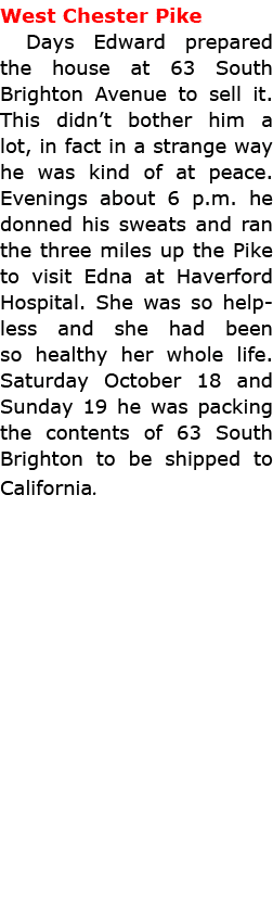 West Chester Pike Days Edward prepared the house at 63 South Brighton Avenue to sell it. This didn’t bother him a lot...