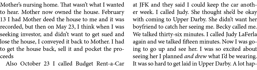 Mother’s nursing home. That wasn’t what I wanted to hear. Mother now owned the house. February 13 I had Mother deed t...