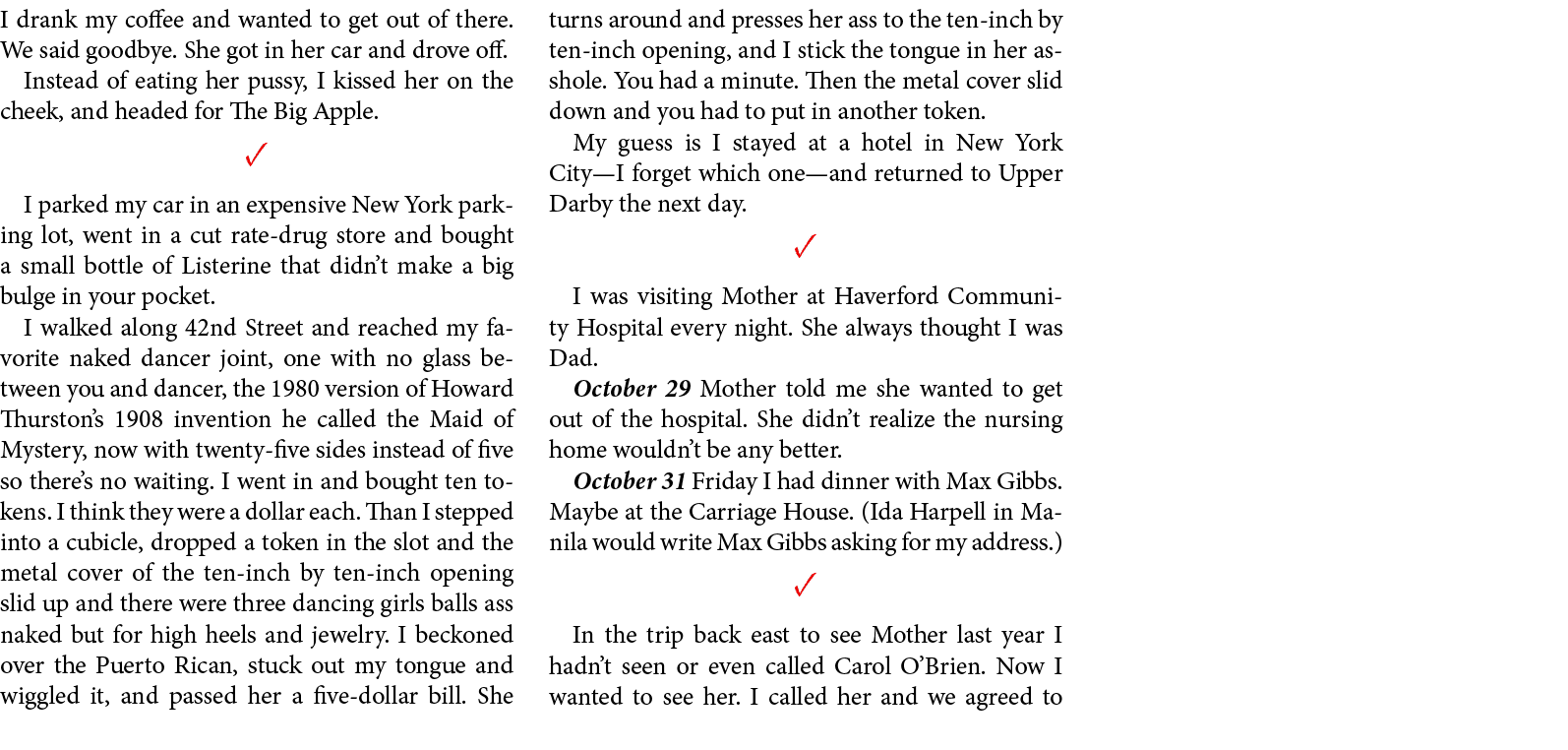 I drank my coffee and wanted to get out of there. We said goodbye. She got in her car and drove off. Instead of eatin...